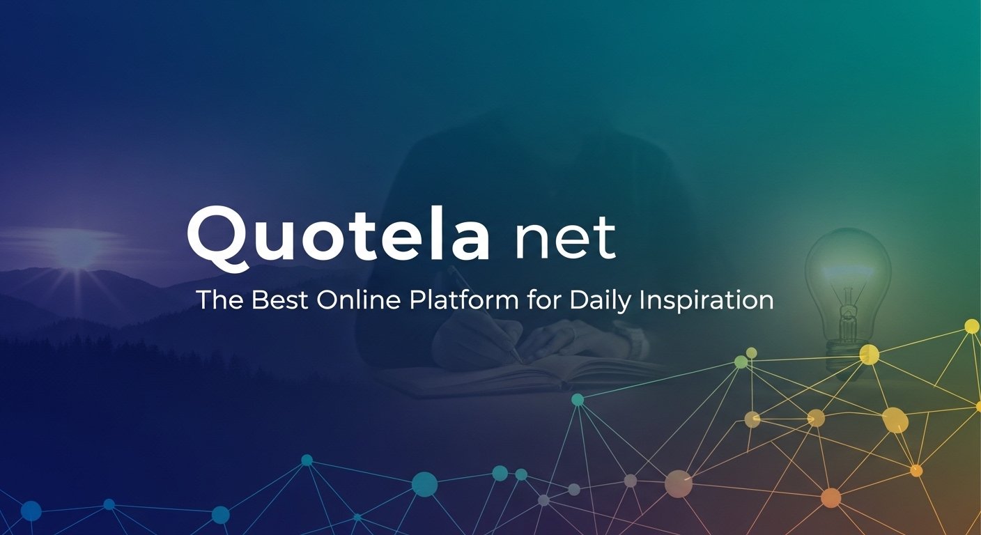 Quotela net: The Best Online Platform for Daily Inspiration
