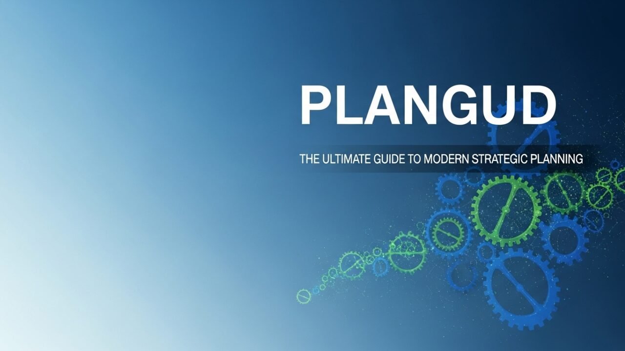 Plangud: The Ultimate Guide to Modern Strategic Planning